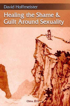 Healing the Shame and Guilt Around Sexuality - eBook