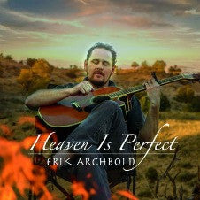 Heaven is Perfect - Erik Archbold CD