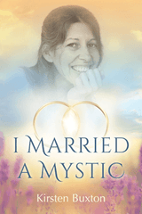 I Married a Mystic by Kirsten Buxton