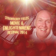 Strawberry Fields Movie and Enlightenment Festival 2014