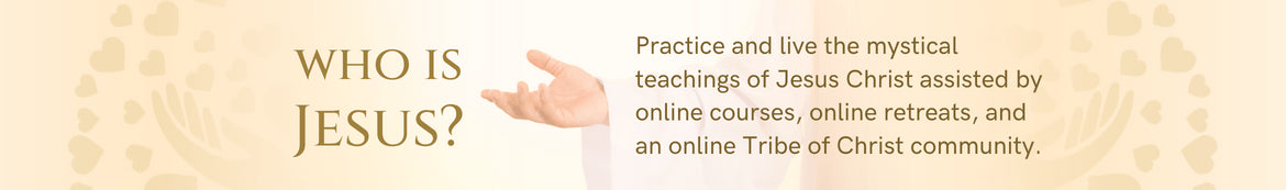 Practice and live the mystical teachings of Jesus Christ assisted by online courses, retreats, and a Tribe of Christ community